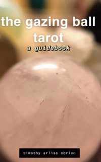 The Gazing Ball Tarot