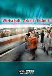 Wirtschaft - Arbeit - Technik. Schülerbuch