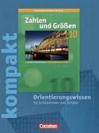 Zahlen und Größen 10. Schuljahr. Erweiterungskurs. Zahlen und Größen kompakt. Orientierungswissen. Kernlehrpläne Gesamtschule Nordrhein-Westfalen