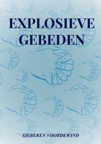 EXPLOSIEVE GEBEDEN