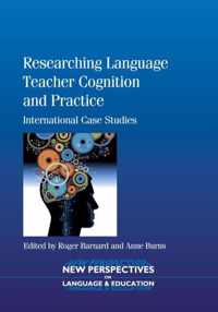 Researching Language Teacher Cognition and Practice