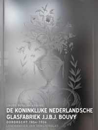 De Koninklijke Nederlandsche Glasfabriek J.J.B.J.Bouvy