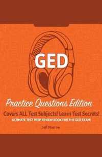 GED Study Guide!: Practice Questions Edition! Ultimate Test Prep Review Book For The GED Exam!