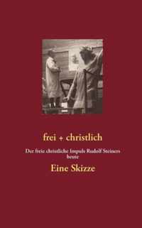 frei + christlich - Eine Skizze