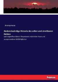 Gedenckwurdige Historia des edlen und streitbaren Helden