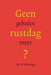 Geen Geboden Rustdag Meer?