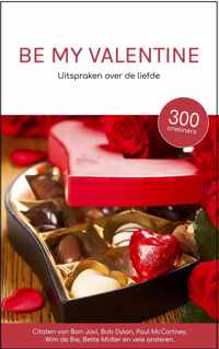 Be my Valentine - Uitspraken over de liefde - cadeau boek - Valentijn - citaten