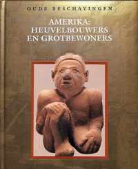 Amerika: Heuvelbouwers En Grotbewoners