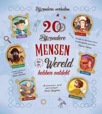 Bijzondere verhalen - 20 bijzondere mensen die de wereld hebben ontdekt