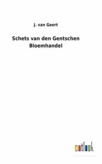 Schets van den Gentschen Bloemhandel