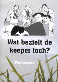 Wat bezielt de keeper toch