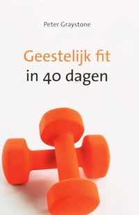 Geestelijk Fit In 40 Dagen