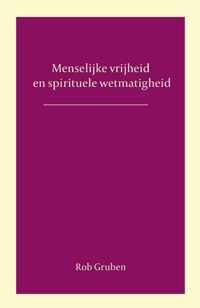 Menselijke vrijheid en spirituele wetmatigheid