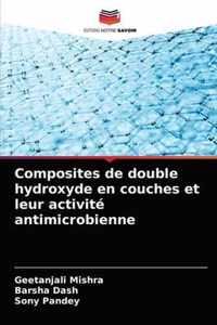 Composites de double hydroxyde en couches et leur activite antimicrobienne