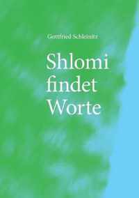 Shlomi findet Worte