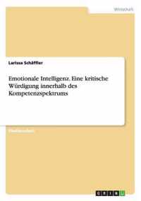 Emotionale Intelligenz. Eine kritische Wurdigung innerhalb des Kompetenzspektrums