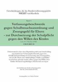 Verfassungsbeschwerde gegen Schulbesuchsanordnung und Zwangsgeld fur Eltern - zur Durchsetzung der Schulpflicht gegen den Willen des Kindes vom 10. Oktober 2018 - 1 BvR 2625/18