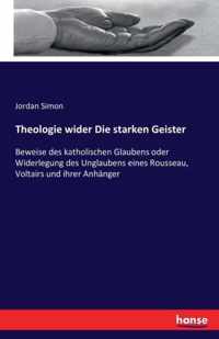 Theologie wider Die starken Geister