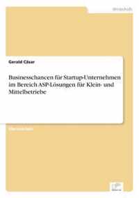 Businesschancen fur Startup-Unternehmen im Bereich ASP-Loesungen fur Klein- und Mittelbetriebe