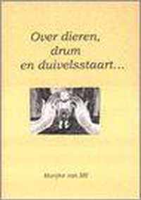 Over Dieren, Drum En Duivelsstaart...