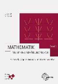 Mathematik - Ein Lehr- und Übungsbuch: Band 1