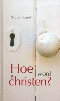 Hoe Word Je Christen?