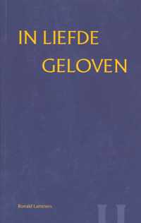 In liefde geloven ii