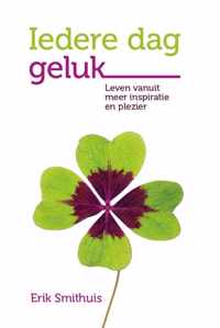 Iedere dag geluk - Erik Smithuis - Paperback (9789082548440)