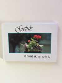 Geluk is wat ik je wens