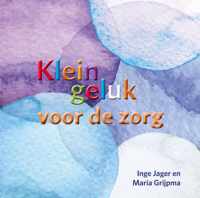 Klein geluk  -   Klein geluk voor de zorg