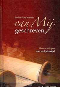 In de rol des boeks is van Mij geschreve