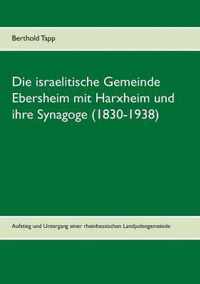 Die israelitische Gemeinde Ebersheim mit Harxheim und ihre Synagoge (1830-1938)