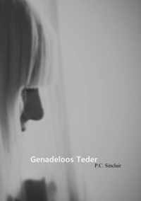 Genadeloos Teder