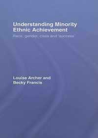 Understanding Minority Ethnic Achievement