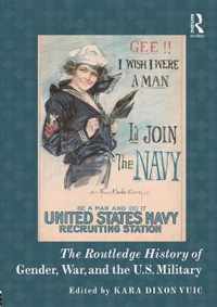 The Routledge History of Gender, War, and the U.S. Military