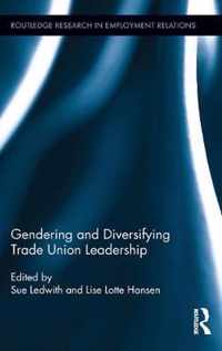 Gendering and Diversifying Trade Union Leadership