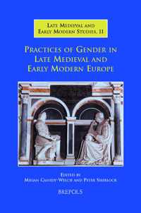 Practices of Gender in Late Medieval and Early Modern Europe