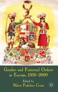 Gender And Fraternal Orders In Europe, 1300-2000