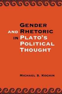 Gender and Rhetoric in Plato's Political Thought