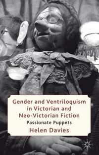 Gender And Ventriloquism In Victorian And Neo-Victorian Fict