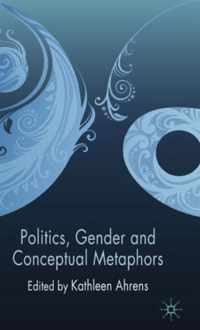 Politics, Gender and Conceptual Metaphors