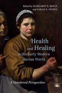 Health and Healing in the Early Modern Iberian World