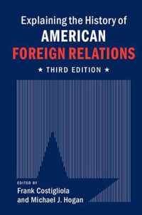 Explaining the History of American Foreign Relations