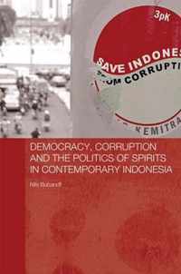 Democracy, Corruption and the Politics of Spirits in Contemporary Indonesia