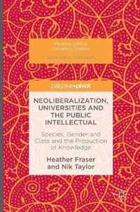 Neoliberalization, Universities and the Public Intellectual