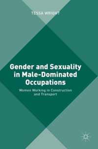 Gender and Sexuality in Male-Dominated Occupations