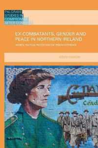 Ex-Combatants, Gender and Peace in Northern Ireland