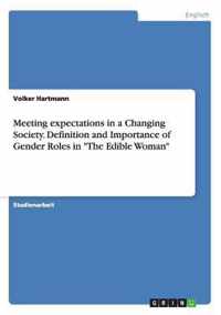 Meeting expectations in a Changing Society. Definition and Importance of Gender Roles in The Edible Woman