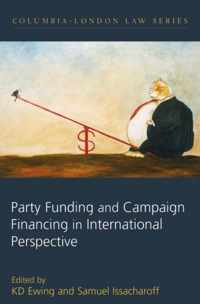 Party Funding And Campaign Financing in International Perspective