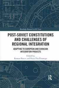 Post-Soviet Constitutions and Challenges of Regional Integration